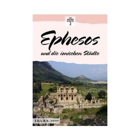 EPHESOS UND DIE IONISCHEN STADTE EFES VE İON KENTLERI - ERDAL YAZICI