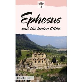 EPHESOS UND DIE IONISCHEN STADTE EFES VE İON KENTLERI - ERDAL YAZICI