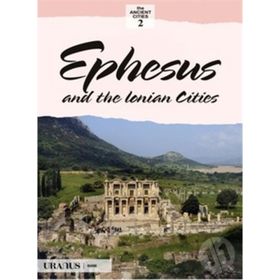 EPHESUS AND THE LONIAN CITIES EFES VE İON KENTLERI - ERDAL YAZICI