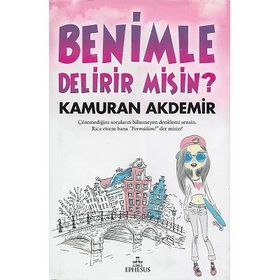 Ephesus Yayınları - Benimle Delirir Misin? - Ciltli - Kamuran Akdemir