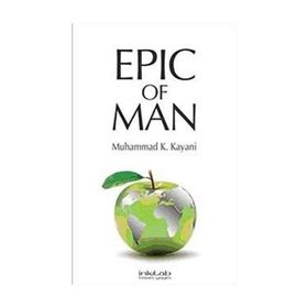 EPIC OF MAN - MUHAMMAD K. KAYANI