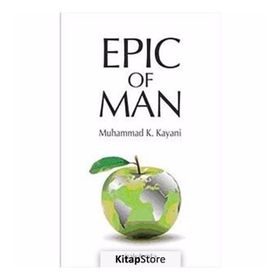 EPIC OF MAN - MUHAMMAD K. KAYANI