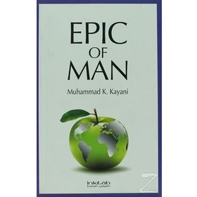 EPIC OF MAN - MUHAMMAD K. KAYANI