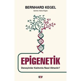 Epigenetik - Deneyimler Kalıtımla Nasıl Aktarılır? - Bernhard Kegel