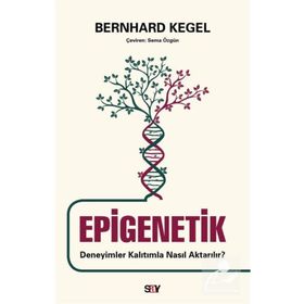 Epigenetik - Deneyimler Kalıtımla Nasıl Aktarılır? - Bernhard Kegel