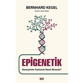 Epigenetik - Deneyimler Kalıtımla Nasıl Aktarılır? - Bernhard Kegel