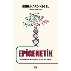 Epigenetik - Deneyimler Kalıtımla Nasıl Aktarılır? - Bernhard Kegel