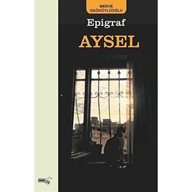 Epigraf Aysel - Merve Dağköylüoğlu