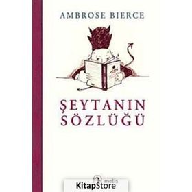 Epigramlar ve Şeytanın Sözlüğü’nden Okkalı Maddeler - Ambrose Bierce