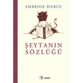 Epigramlar ve Şeytanın Sözlüğü’nden Okkalı Maddeler - Ambrose Bierce