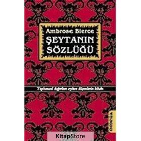 Epigramlar ve Şeytanın Sözlüğü’nden Okkalı Maddeler - Ambrose Bierce