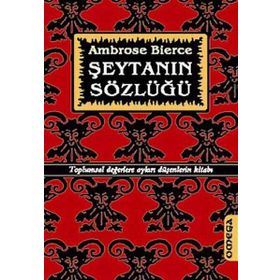 Epigramlar ve Şeytanın Sözlüğü’nden Okkalı Maddeler - Ambrose Bierce