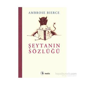 Epigramlar ve Şeytanın Sözlüğü’nden Okkalı Maddeler - Ambrose Bierce