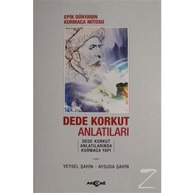 Epik Dünyanın Kurmaca Mitosu-Dede Korkut Anlatıları - Aysuda Şahin