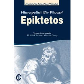 Epiktetos - Hierapolisli Bir Filozof - hasan haluk erdem Mustafa Günay