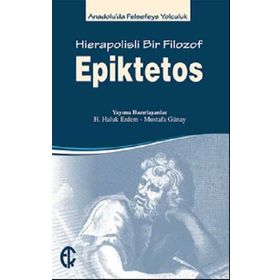 Epiktetos - Hierapolisli Bir Filozof - hasan haluk erdem Mustafa Günay