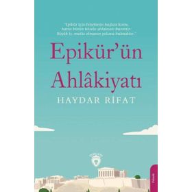 Epikür`ün Ahlakiyatı - Haydar Rifat