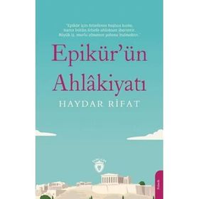 Epikür`ün Ahlakiyatı - Haydar Rifat