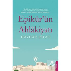 Epikür`ün Ahlakiyatı - Haydar Rifat