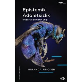 Epistemik Adaletsizlik İktidar ve Bilmenin Etiği Fol Kitap