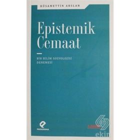 EPISTEMIK CEMAAT BIR SOSYOLOJI DENEMESI - HÜSAMETTİN ARSLAN