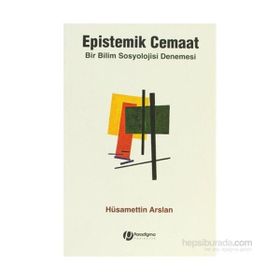EPISTEMIK CEMAAT BIR SOSYOLOJI DENEMESI - HÜSAMETTİN ARSLAN