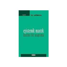 Epistemik Mantık Üzerine Bir Araştırma - Teo Grünberg