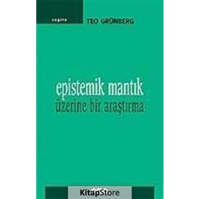 Epistemik Mantık Üzerine Bir Araştırma - Teo Grünberg
