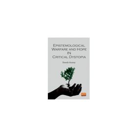 Epistemological Warfare and Hope in Critical Dystopia Nobel Bilimsel Eserler