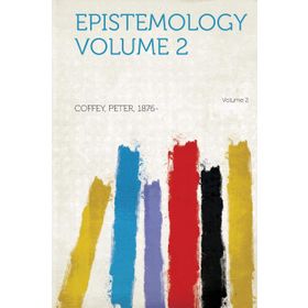 EPISTEMOLOGY THE PROCEEDINGS OF THE TWENTY-FIRST WORLD CONGRESS OF PHILOSOPHY VOLUME 6 - DERMOT MORAN;STEPHEN VOSS