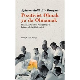 Epistemolojik Bir Tartışma Pozitivist Olmak Ya Da Olmamak - Ömer Faik Anlı