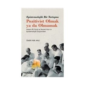 Epistemolojik Bir Tartışma Pozitivist Olmak Ya Da Olmamak - Ömer Faik Anlı