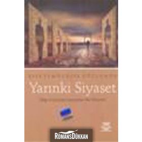 EPISTOMOLOJIK DÜZLEMDE YARINKİ SIYASET - CENGIZ ARIK