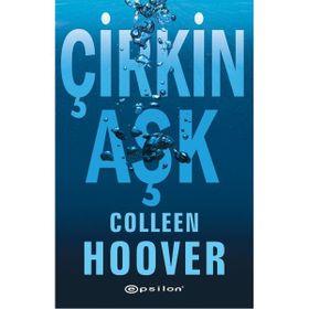 Epsilon Yayınevi - Çirkin Aşk - Colleen Hoover
