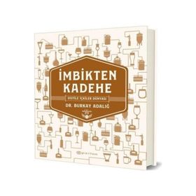 Epsilon Yayınevi - İmbikten Kadehe - Distile İçkiler Dünyası - Burkay Adalığ