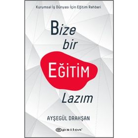 Epsilon Yayınları Bize Bir Eğitim Lazım Ayşegül Drahşan