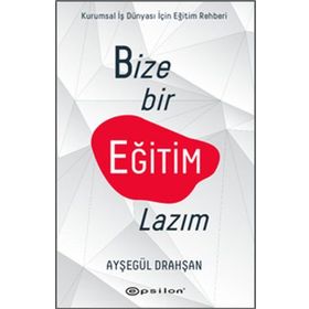 Epsilon Yayınları Bize Bir Eğitim Lazım Ayşegül Drahşan