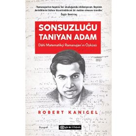 Epsilon Yayınları Sonsuzluğu Tanıyan Adam: Dahi Ramanujan'ın Hayranlık Uyandıran Yaşam Öyküsü