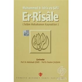 ER-RISALE İSLAM HUKUKUNUN KAYNAKLARI - MUHAMMED B. İDRİS EŞ-ŞAFİİ