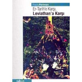 Er - Tarihe Karşı, Leviathan’a Karşı - Fraddy Perlman