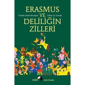 Erasmus ve Deliliğin Zilleri - Claude-Henri Rocquet Celine Le Gouail