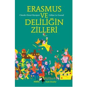 Erasmus ve Deliliğin Zilleri - Claude-Henri Rocquet Celine Le Gouail