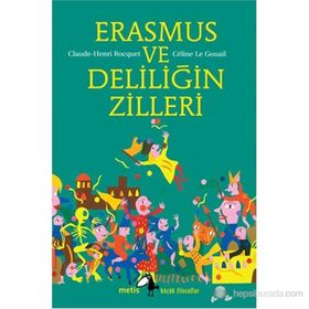 Erasmus ve Deliliğin Zilleri - Claude-Henri Rocquet Celine Le Gouail