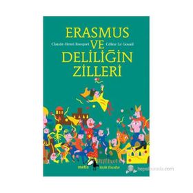 Erasmus ve Deliliğin Zilleri - Claude-Henri Rocquet Celine Le Gouail