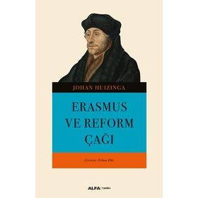 Erasmus ve Reform Çağı - Johan Huzinga