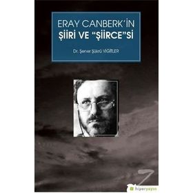Eray Canberk'in Şiiri Ve Şiircesesi - Şener Şükrü Yiğitler