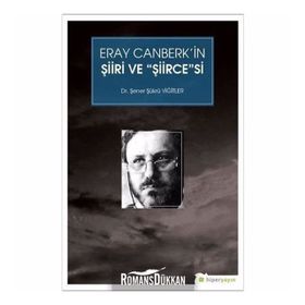 Eray Canberk'in Şiiri Ve Şiircesesi - Şener Şükrü Yiğitler