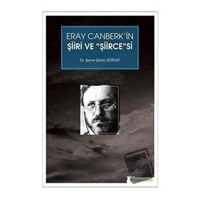 Eray Canberk’in Şiiri ve Şiircesi - Şener Şükrü Yiğitler