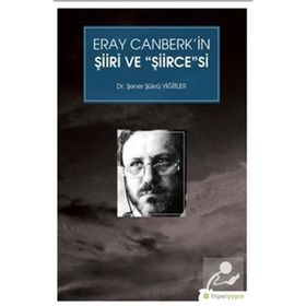 Eray Canberk’in Şiiri ve Şiircesi - Şener Şükrü Yiğitler