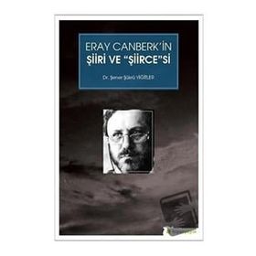 Eray Canberk’in Şiiri ve Şiircesi - Şener Şükrü Yiğitler